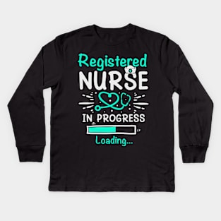 Student Registered Nurse In Progress Loading Training Kids Long Sleeve T-Shirt